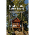 Bunkie Life, Extra Space: Create a Beautiful Space for More Time and Connection with Your Family - Hardcover