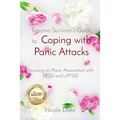 Trauma Survivor's Guide to Coping with Panic Attacks: Focusing on Panic Associated with PTSD and cPTSD - Paperback