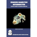 Edmond Hamilton Resurrected: Classic Stories of Edmond Hamilton - Paperback