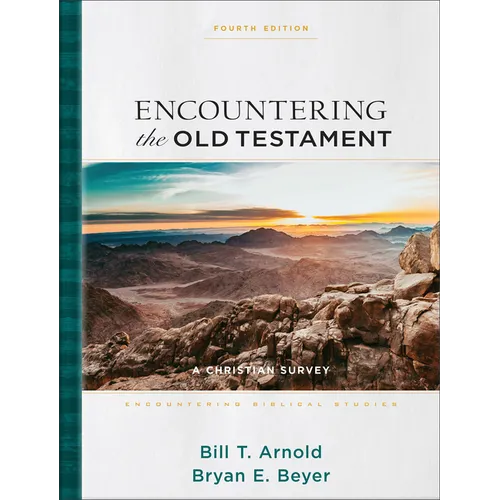 Encountering the Old Testament: A Christian Survey - Hardcover