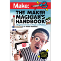 The Maker Magician's Handbook: A Beginner's Guide to Magic + Making - Paperback