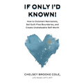 If Only I'd Known: How to Outsmart Narcissists, Set Guilt-Free Boundaries, and Create Unshakeable Self-Worth - Paperback