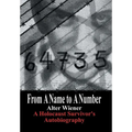 From a Name to a Number: A Holocaust Survivor's Autobiography - Hardcover
