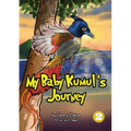 My Baby Kumul's Journey - Paperback