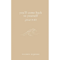 You'll Come Back to Yourself Journal - Paperback
