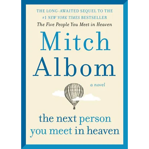 The Next Person You Meet in Heaven: The Sequel to the Five People You Meet in Heaven - Hardcover
