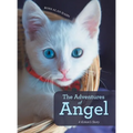 The Adventures of Angel: A Kitten's Story - Hardcover