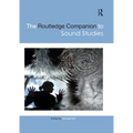 The Routledge Companion to Sound Studies - Paperback