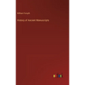 History of Ancient Manuscripts - Hardcover