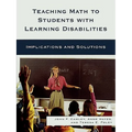 Teaching Math to Students with Learning Disabilities: Implications and Solutions - Paperback