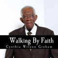 Walking By Faith: My Story Collection: William Harding James - Paperback