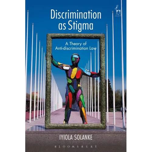Discrimination as Stigma: A Theory of Anti-Discrimination Law - Paperback