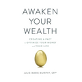 Awaken Your Wealth: Creating a PACT to OPTIMIZE YOUR MONEY and YOUR LIFE - Paperback
