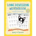 Long Division Workbook - Learn to Divide Double, Triple, & Multi-Digit: Practice 100 Days of Math Drills with Ronny the Frenchie - Paperback