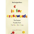 The New York Times C Is for Crosswords: The Easiest Puzzles from the New York Times - Paperback