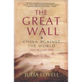 The Great Wall: China Against the World, 1000 BC - AD 2000 - Paperback