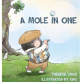 A Mole in One: How a little hero found his place in the world of golf. - Hardcover