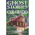 Ghost Stories of Colorado - Paperback