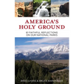 America's Holy Ground: 61 Faithful Reflections on Our National Parks - Paperback