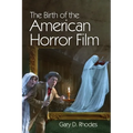 The Birth of the American Horror Film - Paperback