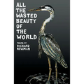 All the Wasted Beauty of the World - Poems - Paperback