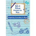 104 Journal Prompts for Boys Beginning Journaling for Boys - Paperback