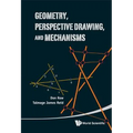 Geometry, Perspect Drawing, & Mechanisms - Hardcover