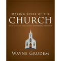 Making Sense of the Church: One of Seven Parts from Grudem's Systematic Theology 6 - Paperback
