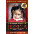 Growing Up with Jessica, Second Edition: Blessed by the Unexpected Parenting of a Special Needs Child. - Paperback
