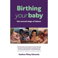Birthing your baby: the second stage of labour - Paperback