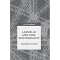 Laruelle and Non-Photography - Hardcover