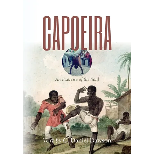 Capoeira: An Exercise of the Soul - Paperback