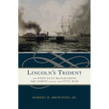 Lincoln's Trident: The West Gulf Blockading Squadron During the Civil War - Paperback
