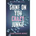 Shine On You Crazy Junkie: a Memoir - Paperback