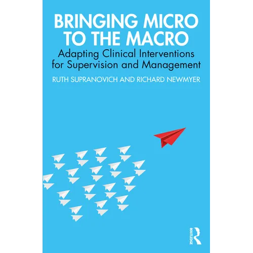 Bringing Micro to the Macro: Adapting Clinical Interventions for Supervision and Management - Paperback