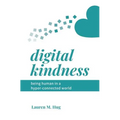 Digital Kindness: Being Human in a Hyper-Connected World - Paperback