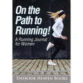 On the Path to Running! A Running Journal for Women - Paperback