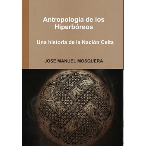 Antropología de los Hiperbóreos - Una historia de la Nación Celta - Hardcover