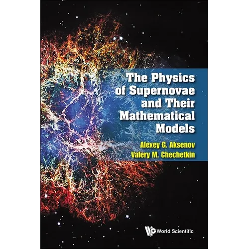 The Physics of Supernovae and Their Mathematical Models - Hardcover