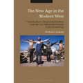 The New Age in the Modern West: Counterculture, Utopia and Prophecy from the Late Eighteenth Century to the Present Day - Paperback