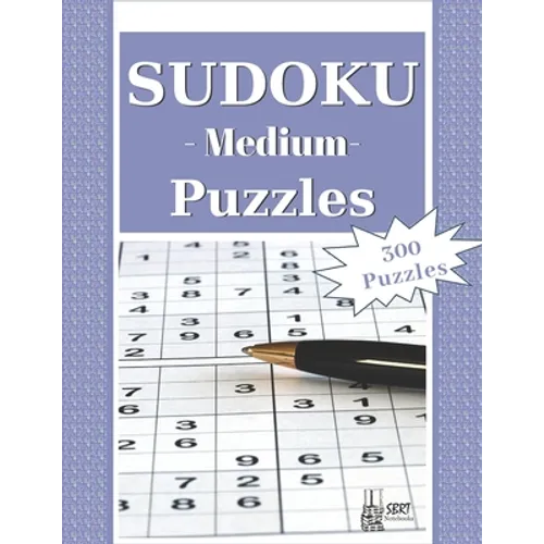Medium Sudoku Puzzles: 300 Medium Sudoku Puzzles and Solutions. Perfect for Beginners and Experts - Paperback