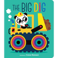 The Big Dig: Graduating Board Book - Board Book