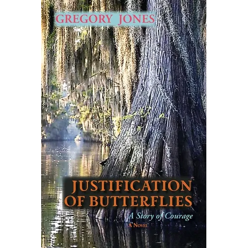 Justification of Butterflies: A Story of Courage - Paperback