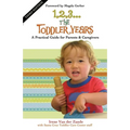 1, 2, 3... the Toddler Years: A Practical Guide for Parents & Caregivers - Paperback