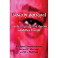 Deadly Betrayal: The Kidnapping and Murder of McKay Everett Volume 5 - Paperback