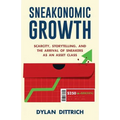 Sneakonomic Growth: Scarcity, Storytelling, and the Arrival of Sneakers as an Asset Class - Paperback