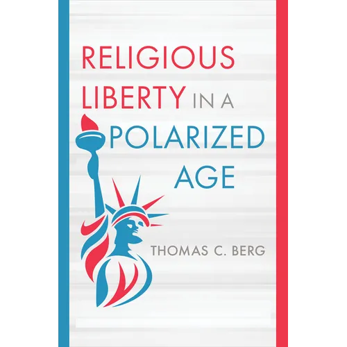 Religious Liberty in a Polarized Age - Hardcover