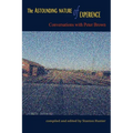The Astounding Nature of Experience: Conversations with Peter Brown 2010 - 2013 - Paperback