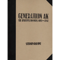 Stephen Dupont: Generation Ak, the Aghanistan Wars 1993-2012 - Hardcover