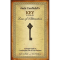 Jack Canfield's Key to Living the Law of Attraction: A Simple Guide to Creating the Life of Your Dreams - Hardcover